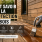 tout savoir sur la protection du bois 85x85